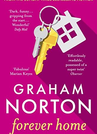 Forever Home: GRAHAM NORTON'S NEW DARK COMEDY (English Edition)